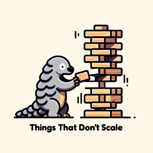 things that don’t scale